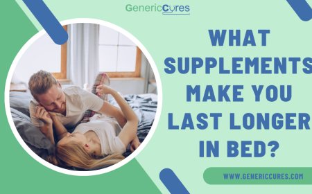 What Supplements Make You Last Longer in Bed?