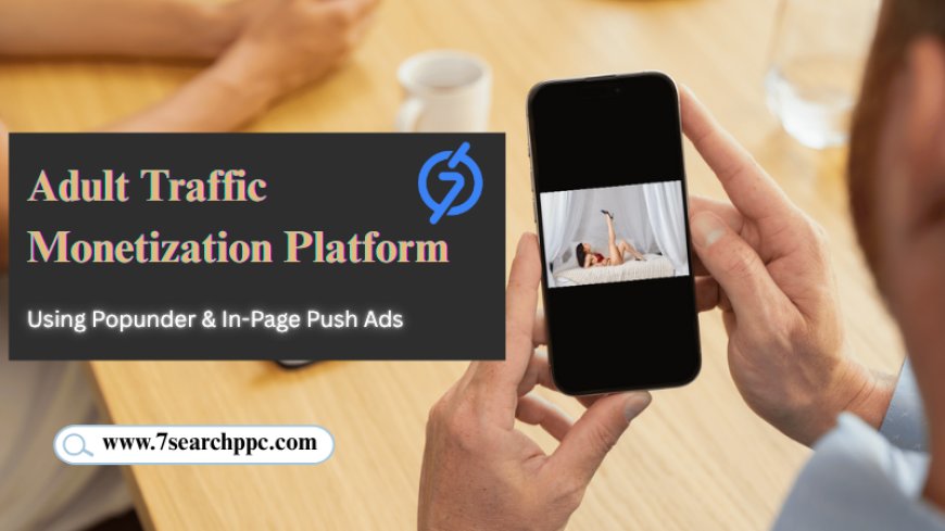 Adult Traffic Monetization Platform Using Popunder & In-Page Push Ads