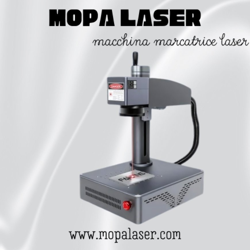 Precisione e Innovazione: La Nuova Era della Macchina Marcatrice Laser con MopaLaser"