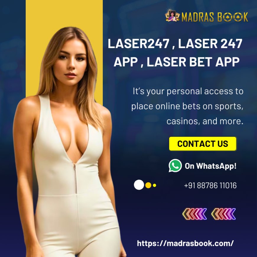 Laser247 – Trusted Online Betting & Casino Platform in India | Madrasbook